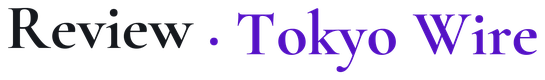 Review · Tokyo Wire